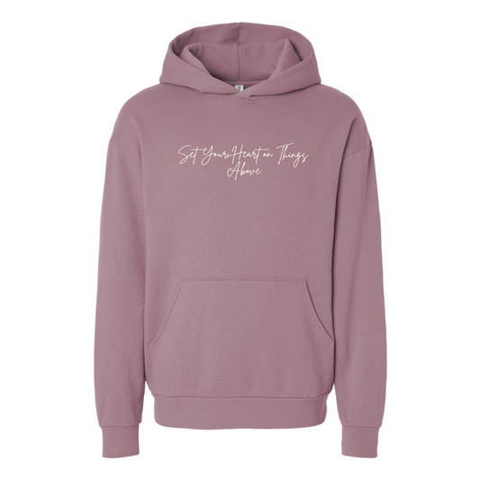 Set Your Heart On Things Above Hoodie